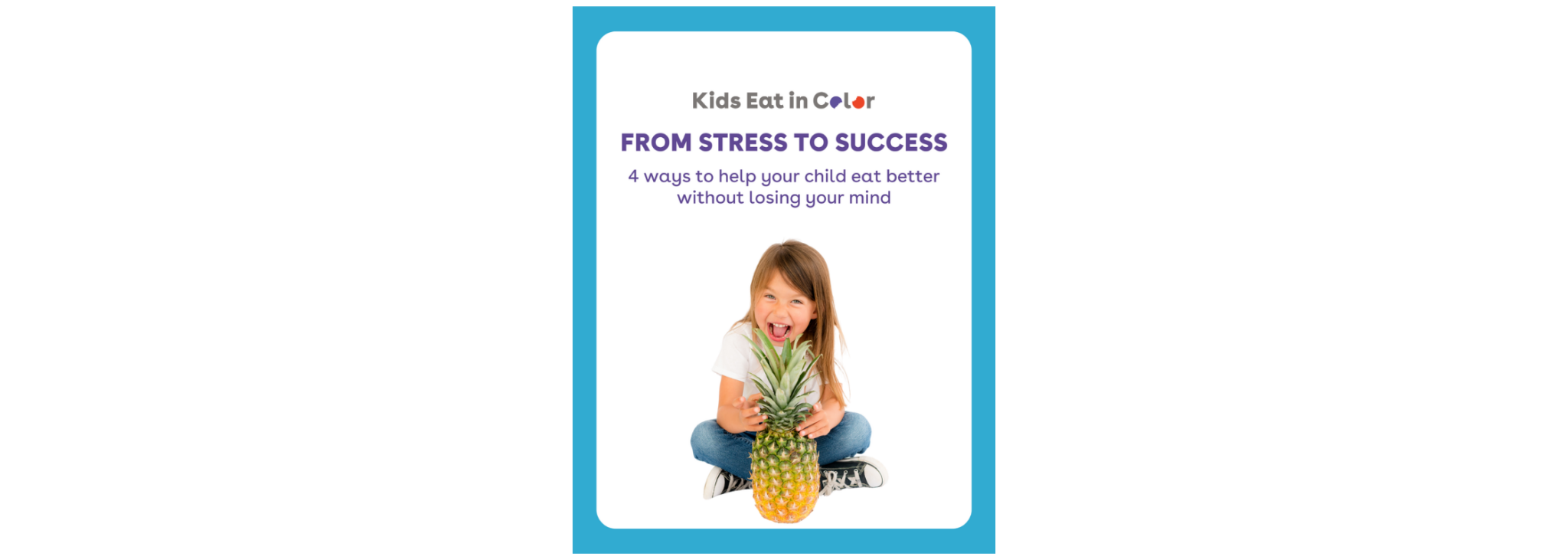 Picky Eater Guide: From Stress to Success. 4 tips to help picky eating