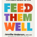 Cover for "Feed Them Well" book by Jennifer Anderson of Kides Eat in Color
