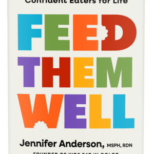 Cover for "Feed Them Well" book by Jennifer Anderson of Kides Eat in Color